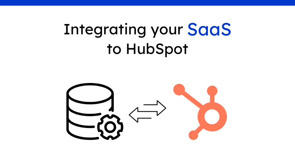 Integrating your SaaS to HubSpot: Where to start?